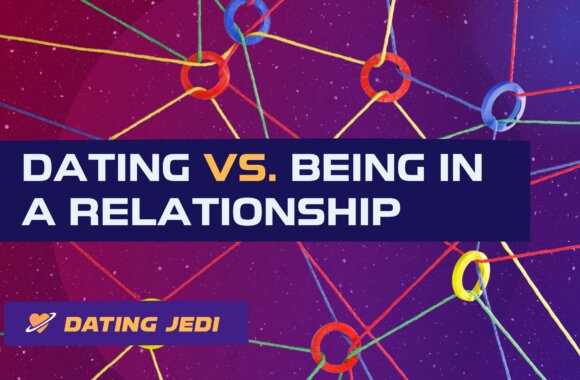 What is the Difference Between Dating and Being in a Relationship?
